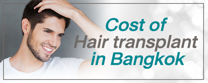 Cost of Hair transplant in Bangkok